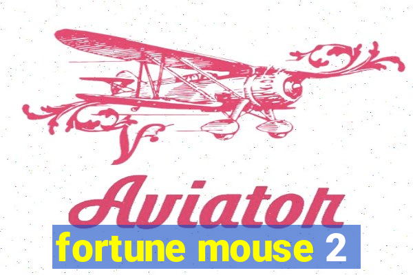 fortune mouse 2